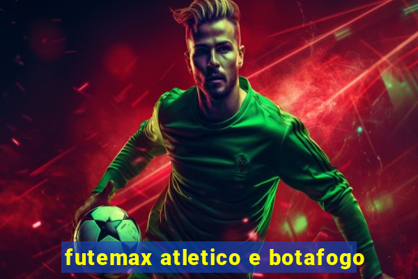 futemax atletico e botafogo